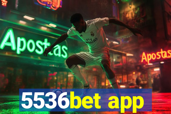 5536bet app